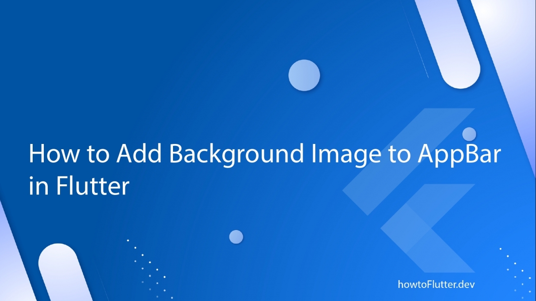 How to Add Background Image to AppBar in Flutter